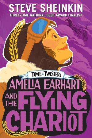 [Time Twisters 04] • Amelia Earhart and the Flying Chariot